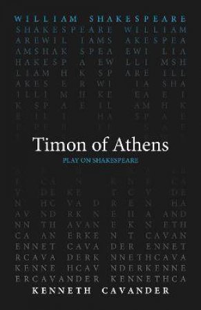 Timon Of Athens by William Shakespeare & Kenneth Cavander