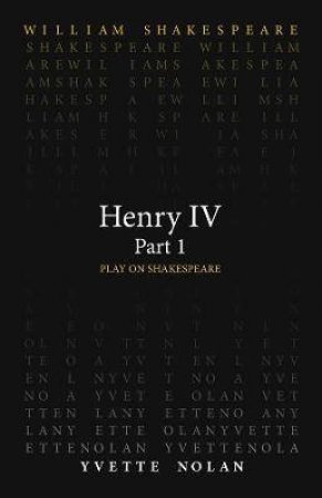 Henry IV Part 1 by William Shakespeare & Yvette Nolan