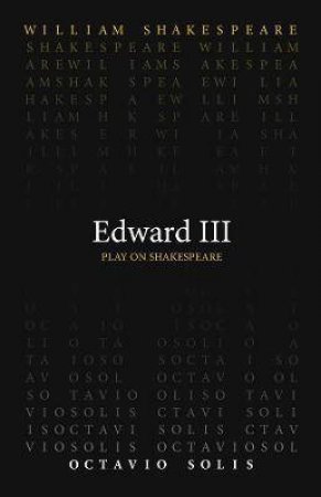 Edward III by William Shakespeare & Octavio Solis