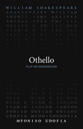 Othello by William Shakespeare & Mfoniso Udofia