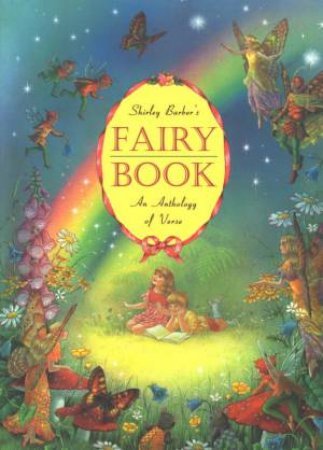 Shirley Barber's Fairy Book:  An Anthology Of Verse by Shirley Barber