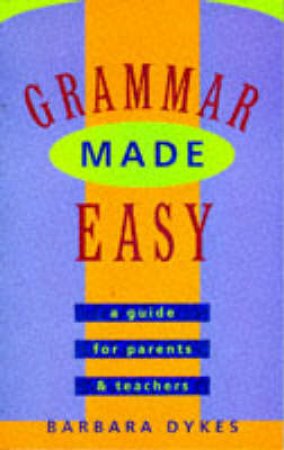 Grammar Made Easy by Barbara Dykes