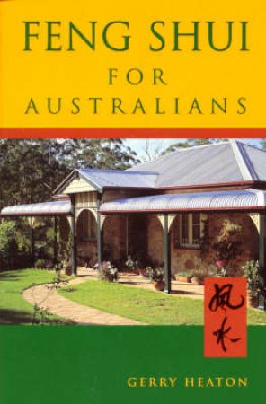 Feng Shui for Australians by Gerry Heaton