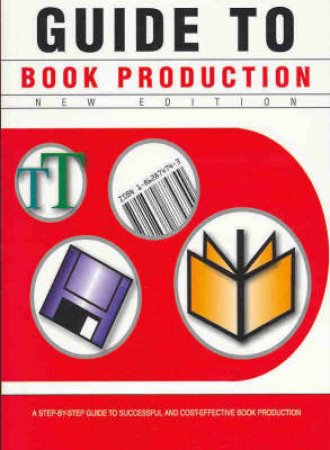 Guide to Book Production by Bruce Welch