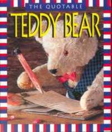 Quotable Teddy Bear by Various