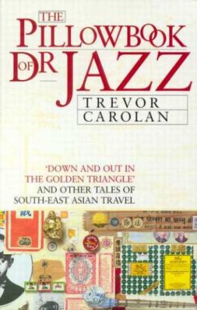 The Pillow Book Of Dr Jazz by Trevor Carolan