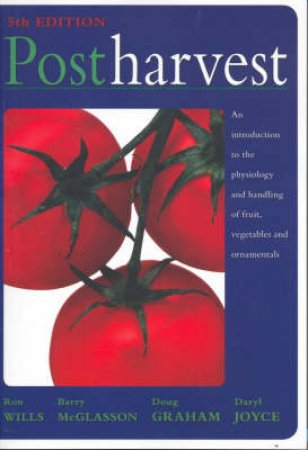 Postharvest by Ron Wills & Barry McGlasson & Doug Graham & Daryl 