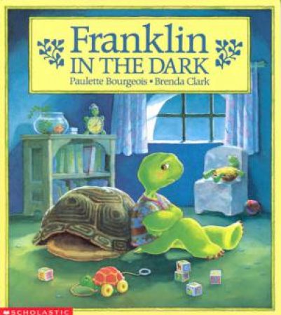 Franklin In The Dark by Paulette Bourgeois