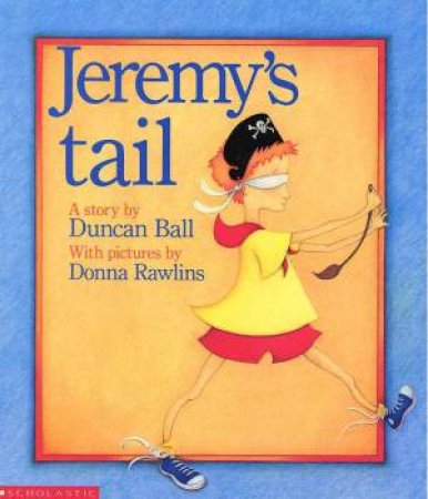 Jeremy's Tail by Duncan Ball