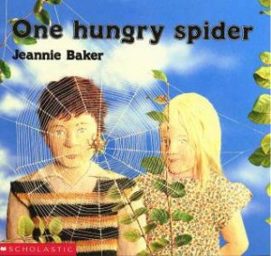 One Hungry Spider by Jeannie Baker