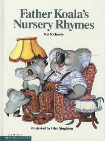 Father Koala's Nursery Rhymes by Kel Richards