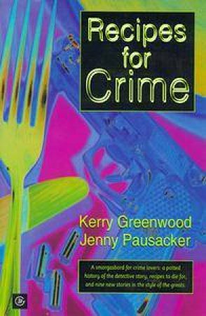 Recipes For Crime by Kerry Greenwood