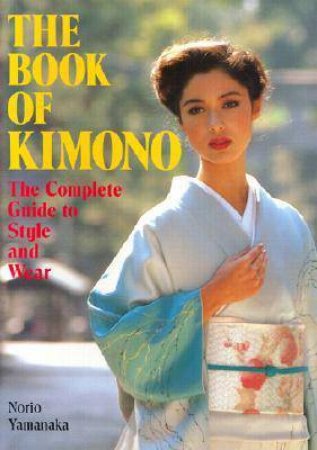 The Book Of The Kimono by Norio Yamanaka