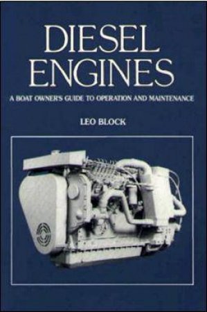 Diesel Engines: An Owner's Guide to eration and Maintenance by BLOCK LEO