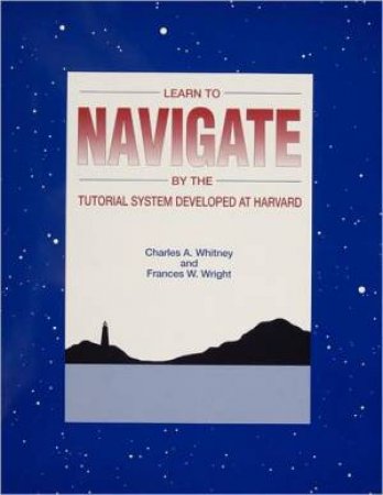 Learn to Navigate by the Tutorial System Develed at Harvard by WHITNEY CHARLES A.