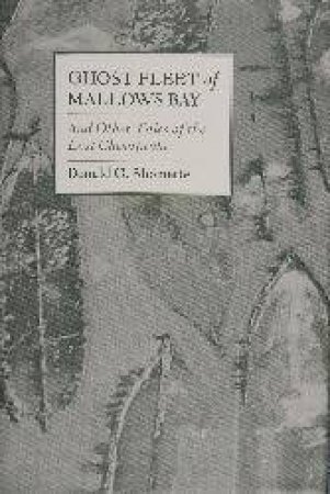 Ght Fleet of Mallows Bay and Other Tales of the Lt Chesapeake by SHOMETTE DONALD G.