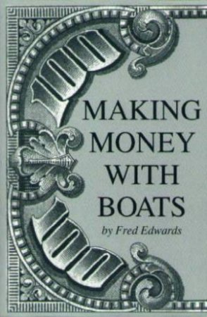 Making Money with Boats by EDWARDS FRED