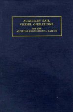 Auxiliary Sail Vessel Operations for the Aspiring Professional Sailor