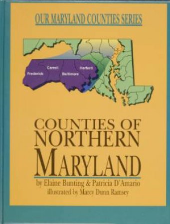 Counties of Northern Maryland by BUNTING ELAINE