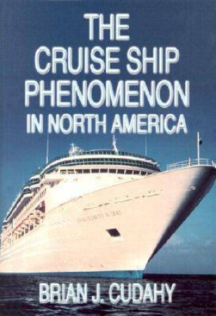 Cruise Ship Phenomenon in North America by CUDAHY BRIAN J.