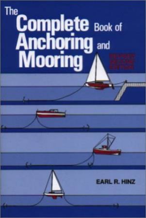 Complete Book of Anchoring and Mooring by HINZ EARL R.