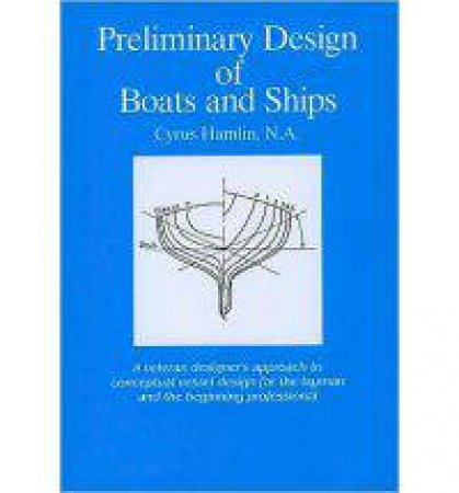 Preliminary Design of Boats and Ships by HAMLIN CYRUS