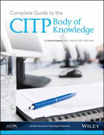 Complete Guide To The CITP Body Of Knowledge by Tommie W. Singleton