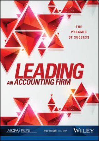 Leading An Accounting Firm: The Pyramid Of Success by Troy Waugh