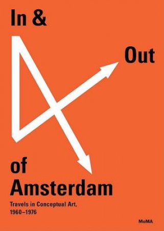 In and Out of Amsterdam: Travels in Conceptual Art by Christophe Cherix