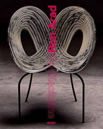 Ron Arad: No Discipline by Paolo Antonelli