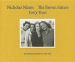 Nicholas Nixon The Brown Sisters 40 Years