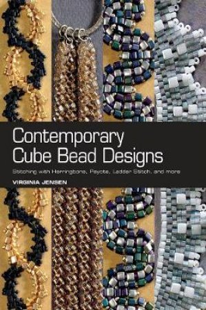 Contemporary Cube Bead Designs by Virginia Jensen