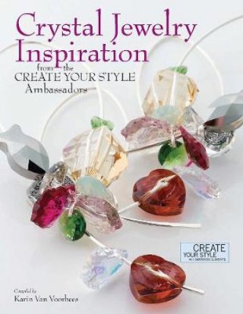 Crystal Jewelry Inspiration from the Create Your Style Ambassadors by Karin Van Voorhees