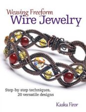 Weaving Freeform Wire Jewelry