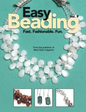 Easy Beading Vol. 9 by BeadStyle Magazine