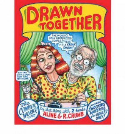 Drawn Together The Collected Works of R. And A. Crumb by Robert Crumb