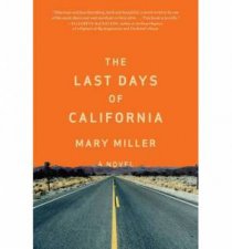 The Last Days of California A Novel