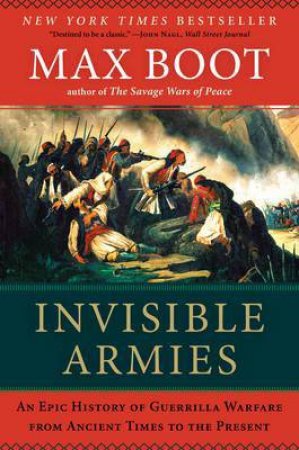 Invisible Armies by Max Boot