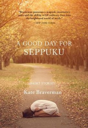 A Good Day For Seppuku by Kate Braverman