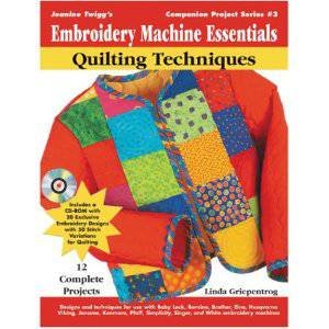 Embroidery Machine Essentials by LINDA TURNER GRIEPENTROG