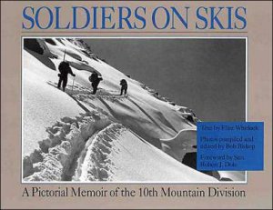 Soldiers on Skid: a Pictorial Memoir of the 10th Mountain Division by WHITLOCK & BISHOP