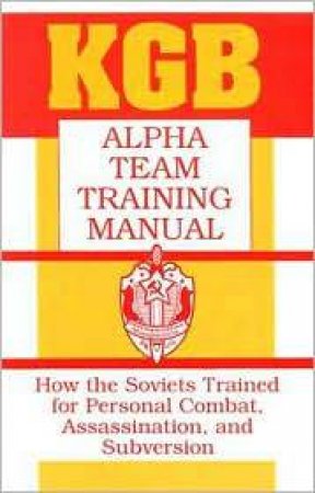 Kgb Alpha Team Training Manual by KGB