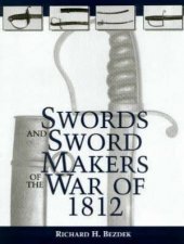 Swords and Sword Makers of the War of 1812