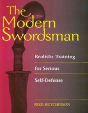 Modern Swordsman Realistic Training for Serious Selfdefense