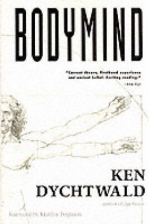 Bodymind by Ken Dychtwald