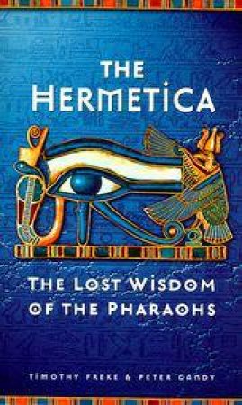 The Hermetica by Timothy Freke