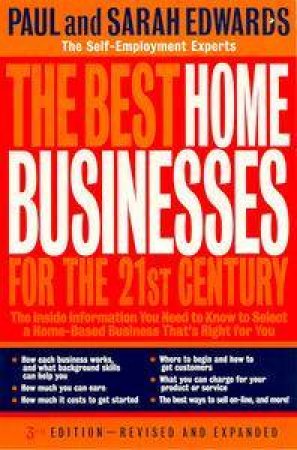 The Best Home Businesses For The 21st Century by Paul Edwards