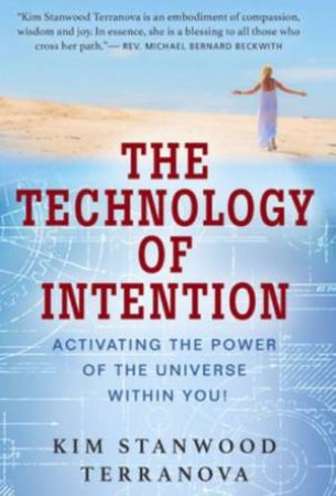 The Technology Of Intention by Kim Standwood Terranova