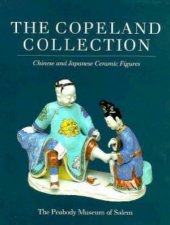 The Copeland Collection Chinese And Japanese Ceramic Figures