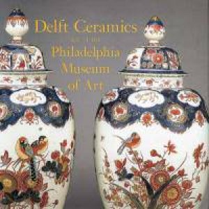 Delft Ceramics At The Philadelphia Museum Of Art by Ella Schaap